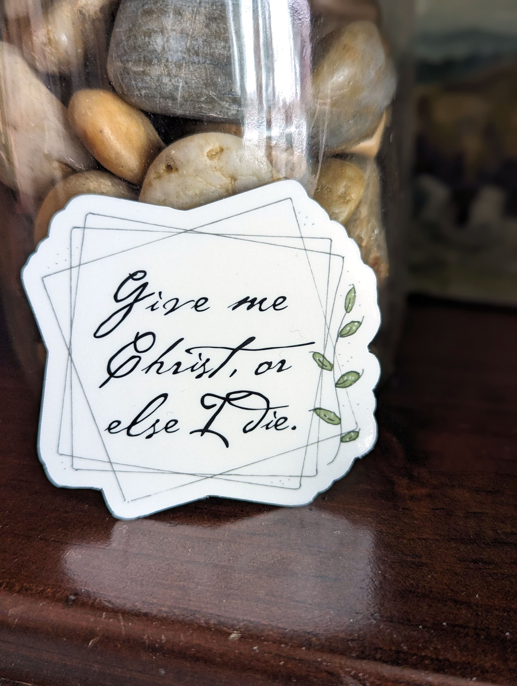 "Give Me Christ..." Quote Sticker